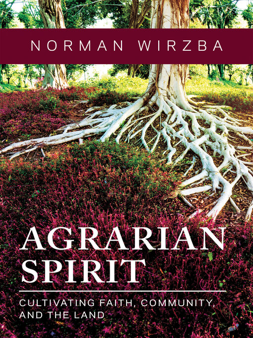 Title details for Agrarian Spirit by Norman Wirzba - Available